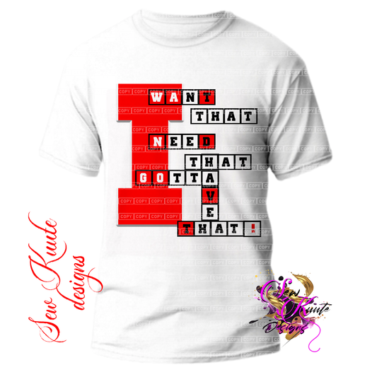 I need that Tee