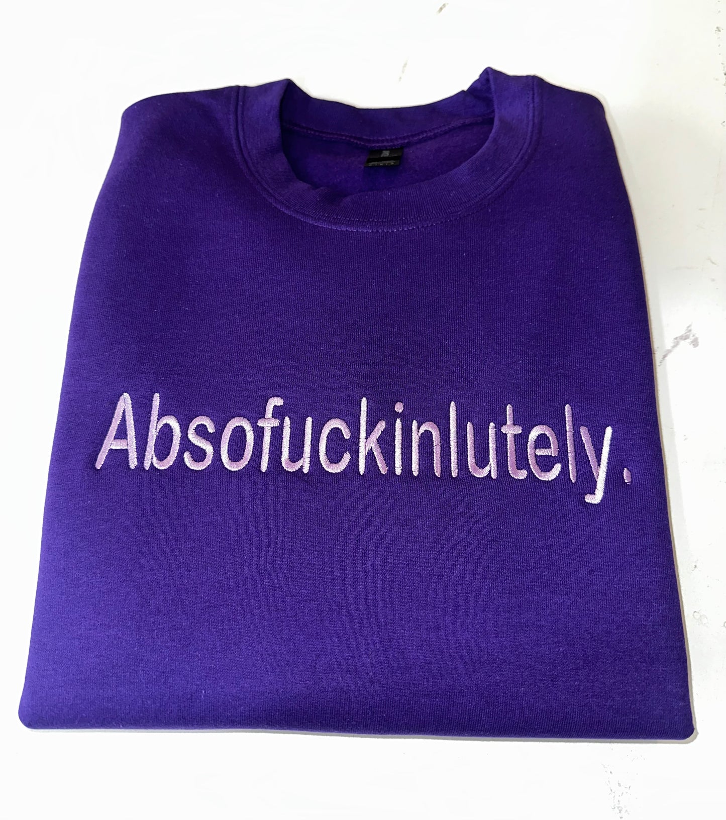 Absofuckinlutely embroidery Sweatshirt